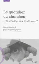 Le quotidien du chercheur : une chasse aux fantômes ? - Cédric Gaucherel