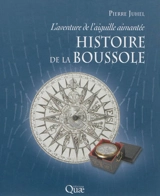 Histoire de la boussole : l'aventure de l'aiguille aimantée - Pierre Juhel