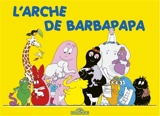 Les aventures de Barbapapa. L'arche de Barbapapa - Annette Tison
