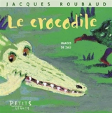 Le crocodile - Jacques Roubaud