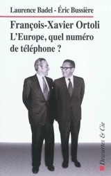 François-Xavier Ortoli : l'Europe, quel numéro de téléphone ? - Laurence Badel