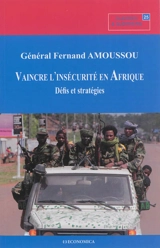 Vaincre l'insécurité en Afrique : défis et stratégies - Fernand Marcel Amoussou