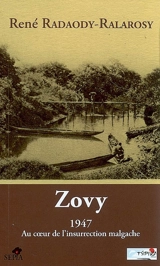 Zovy : 1947, au coeur de l'insurrection malgache - René Radaody-Ralarosy