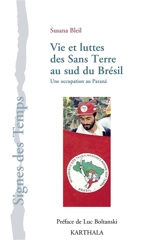 Vie et luttes des sans terre au sud du Brésil : une occupation au Parana - Susana Bleil