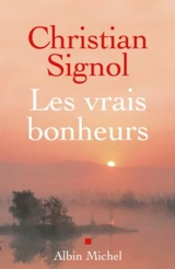 Les vrais bonheurs - Christian Signol
