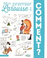 Mon premier Larousse des comment ? - Laure Cambournac