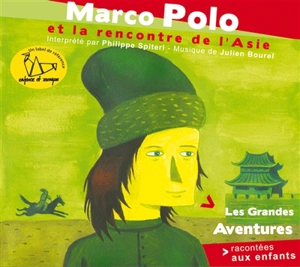 Marco Polo et la rencontre de l'Asie - Compagnie du savoir