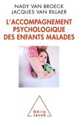 L'accompagnement psychologique des enfants malades - Nady Van Broeck