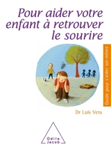 Pour aider votre enfant à retrouver le sourire - Luis Vera