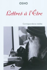 Lettres à l'être : correspondance inédite - Osho