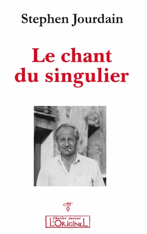 Le chant du singulier - Stephen Jourdain