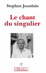 Le chant du singulier - Stephen Jourdain