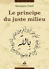 Le principe du juste milieu - Mustapha Cherif