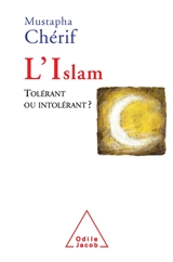 L'islam : tolérant ou intolérant ? - Mustapha Cherif