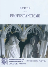 Etude sur le protestantisme : à propos du centenaire de Luther - Charles-Emile Freppel