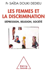 Les femmes et la discrimination : dépression, religion, société - Saïda Douki Dedieu