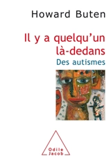Il y a quelqu'un là-dedans : des autismes - Howard Buten