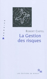 La gestion des risques : de l'anti-psychiatrie à l'après-psychanalyse - Robert Castel