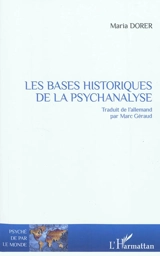 Les bases historiques de la psychanalyse - Maria Dorer