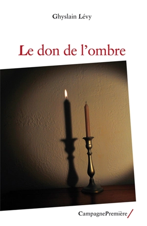 Le don de l'ombre - Ghyslain Lévy
