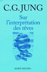 Sur l'interprétation des rêves - Carl Gustav Jung