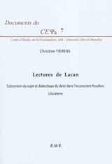 Lectures de Lacan : subversion du sujet et dialectique du désir dans l'inconscient freudien, lituraterre - Christian Fierens