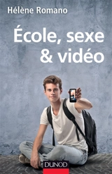Ecole, sexe & vidéo - Hélène Romano