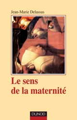 Le sens de la maternité - Jean-Marie Delassus