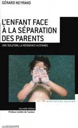 L'enfant face à la séparation des parents : une solution, la résidence alternée - Gérard Neyrand