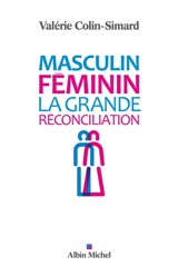 Masculin-féminin : la grande réconciliation - Valérie Colin-Simard
