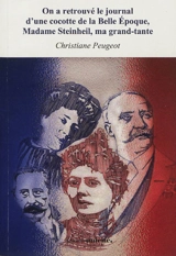 On a retrouvé le journal d'une cocotte de la Belle Epoque, Madame Steinheil, ma grand-tante : memoires officiels contre journal intime - Christiane Peugeot-Peyron