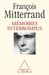 Mémoires interrompus : entretiens avec Georges-Marc Benamou - François Mitterrand