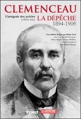 Clemenceau, l'intégrale des articles de 1894 à 1906 publiés dans La Dépêche - Georges Clemenceau