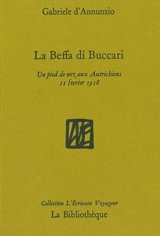 La beffa di Buccari : un pied de nez aux Autrichiens, 11 février 1918 - Gabriele D'Annunzio