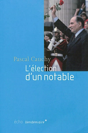 L'élection d'un notable - Pascal Cauchy