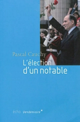L'élection d'un notable - Pascal Cauchy