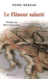 Le flâneur salarié - Henri Béraud