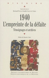 1940, l'empreinte de la défaite : témoignages et archives