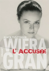 Wiera Gran, l’accusée - Agata Tuszynska