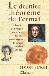Le dernier théorème de Fermat : l'histoire de l'énigme qui a défié les plus grands esprits du monde pendant 358 ans - Simon Singh