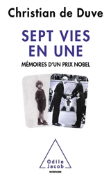 Sept vies en une : mémoires d'un prix Nobel - Christian De Duve