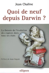 Quoi de neuf depuis Darwin ? : la théorie de l'évolution des espèces dans tous ses états - Jean Chaline