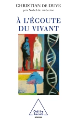 A l'écoute du vivant - Christian De Duve
