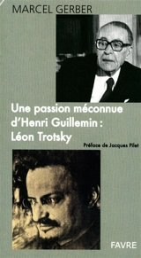 Une passion méconnue d'Henry Guillemin : Léon Trotsky - Marcel Gerber
