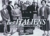 Les Italiens : histoire d'une communauté en Rhône-Alpes - Jean-Luc Huard