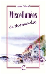 Miscellanées de Normandie - Alain Gérard