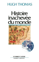 Histoire inachevée du monde - Hugh Thomas