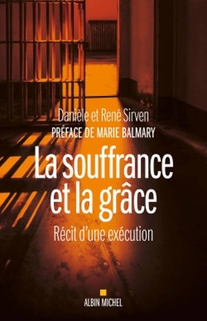 La souffrance et la grâce : récit d'une exécution - René Sirven