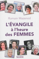 L'Evangile à l'heure des femmes - Romain Mazenod