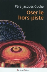 Oser le hors-piste - Jacques Cuche